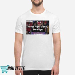 Trump Never Fight Uphill Me Boys Shirt