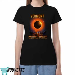 Vermont Path Of Totality Solar Eclipse April 8 2024 Shirt Vermont Path Of Totality Solar Eclipse April 8 2024 Shirt