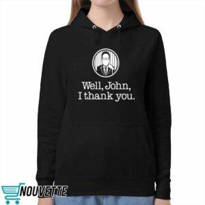 Well John Thank You Shirt 5 Well John Thank You Shirt