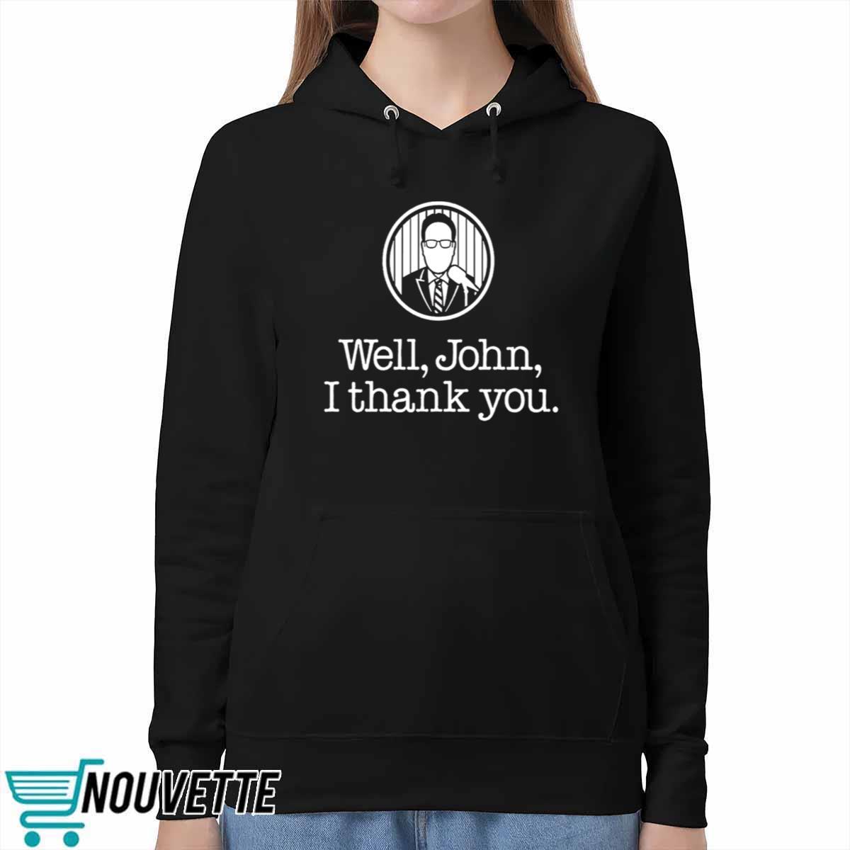 Well John Thank You Shirt Well John Thank You Shirt