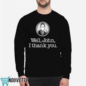 Well John Thank You Shirt 2 Well John Thank You Shirt
