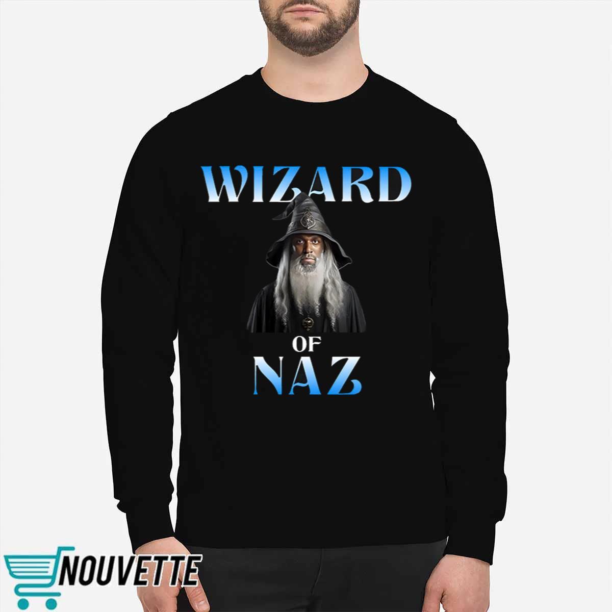 Wizard Of Naz Shirt Wizard Of Naz Shirt