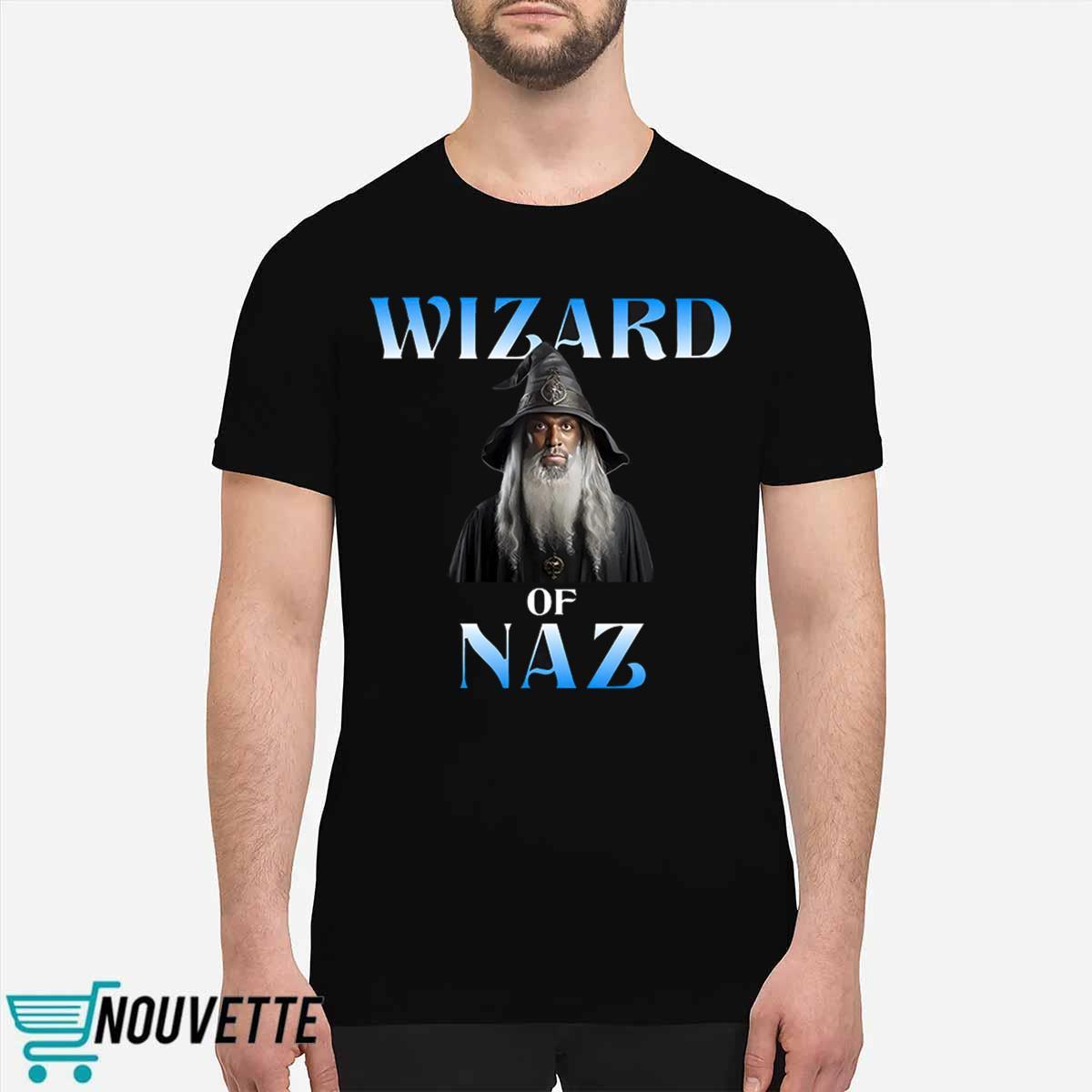 Wizard Of Naz Shirt Wizard Of Naz Shirt