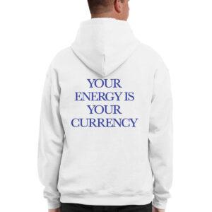 Your Energy is Your Currency Shirt 2 Your Energy is Your Currency Shirt