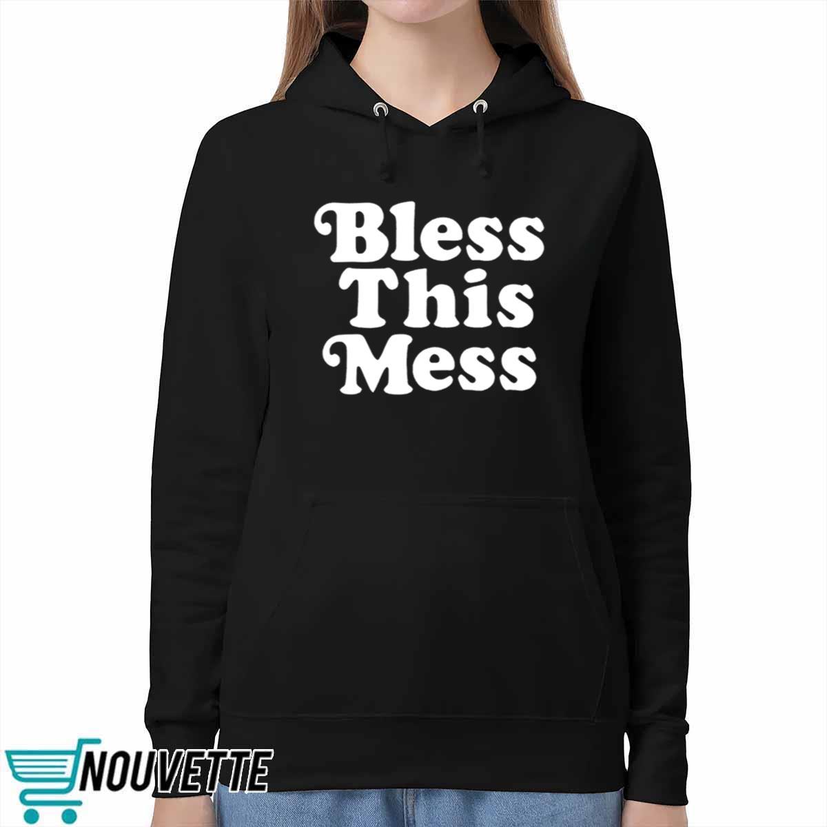 Bless This Mess Shirt Bless This Mess Shirt
