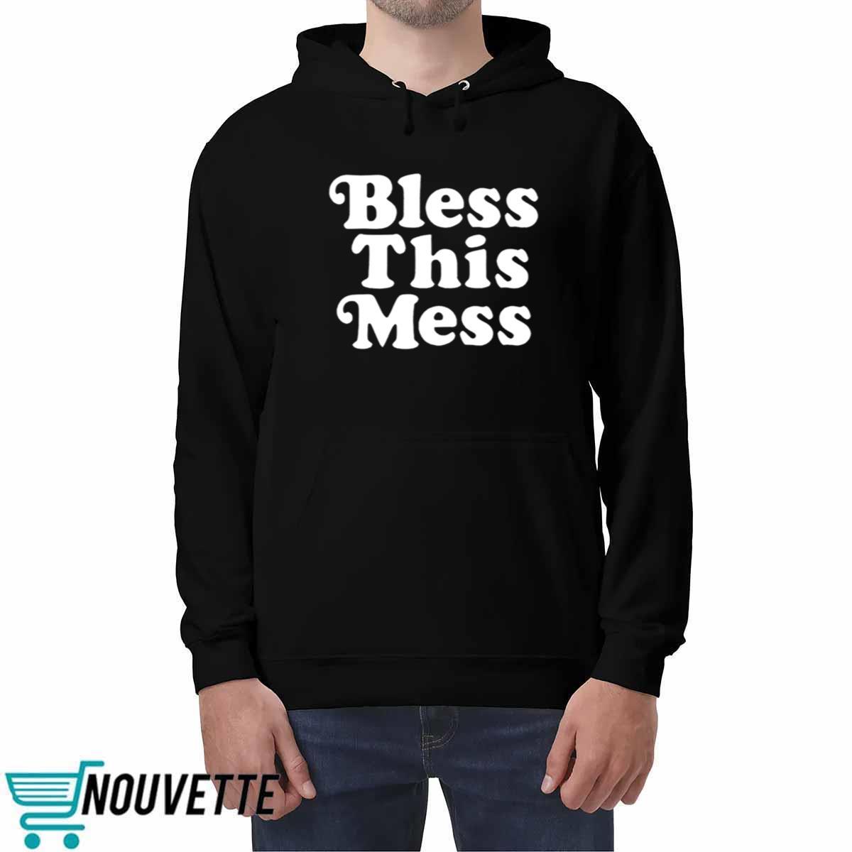 Bless This Mess Shirt Bless This Mess Shirt