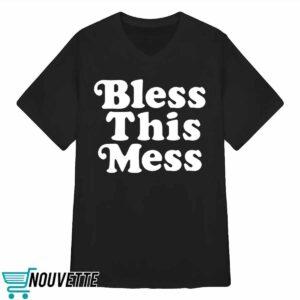 Bless This Mess Shirt 5 Bless This Mess Shirt