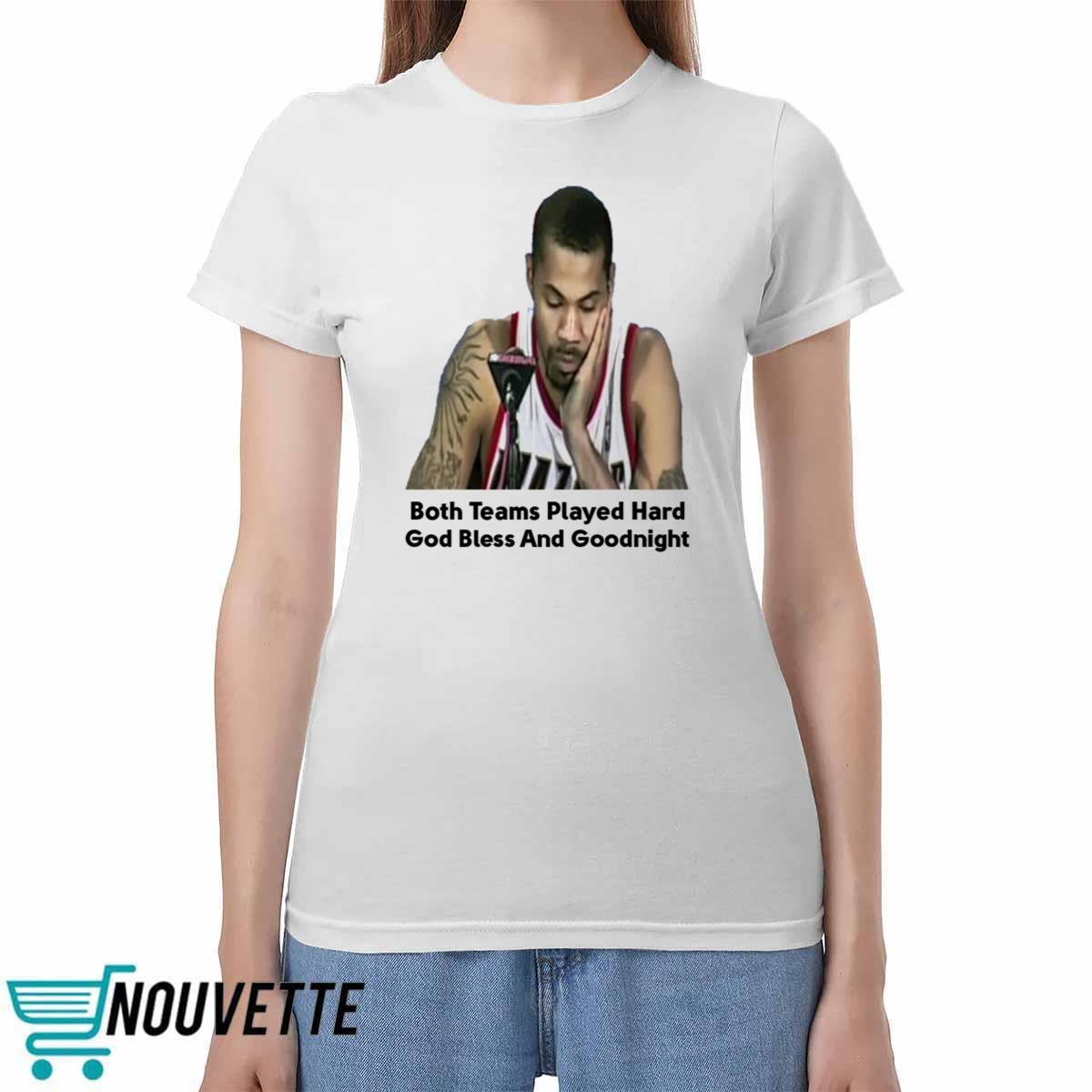 Both Teams Played Hard God Bless And Goodnight Shirt Both Teams Played Hard God Bless And Goodnight Shirt