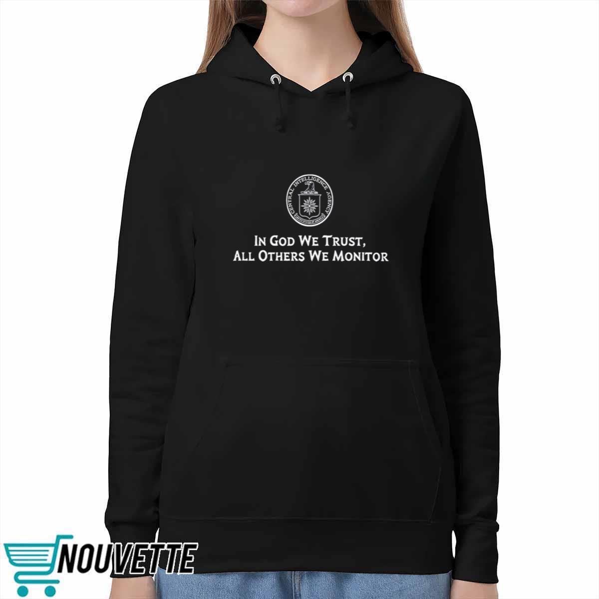 CIA In God We Trust All Others We Monitor Shirt CIA In God We Trust All Others We Monitor Shirt