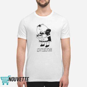 Charlie Maid I Don't Know How Good This Is Going To Be I've Never Made Shirt 1 Charlie Maid I Don't Know How Good This Is Going To Be I've Never Made Shirt