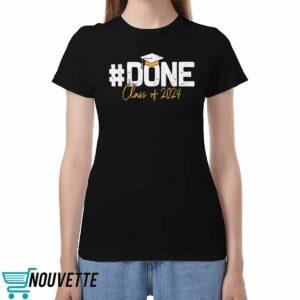 Class of 2024 Done and Dusted Graduation Shirt Class of 2024 Done and Dusted Graduation Shirt