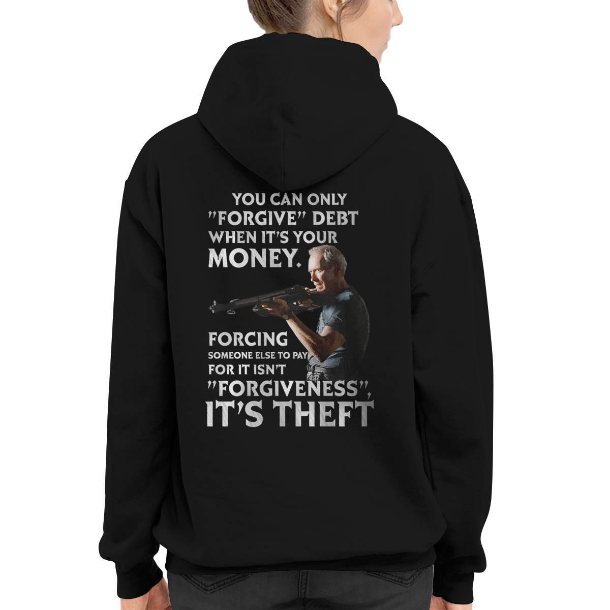 Clint Eastwood You Can Only Forgive Debt When It’s Your Money Forcing Shirt Clint Eastwood You Can Only Forgive Debt When It’s Your Money Forcing Shirt