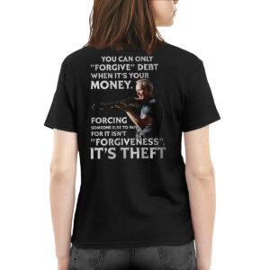 Clint Eastwood You Can Only Forgive Debt When It’s Your Money Forcing Shirt Clint Eastwood You Can Only Forgive Debt When It’s Your Money Forcing Shirt