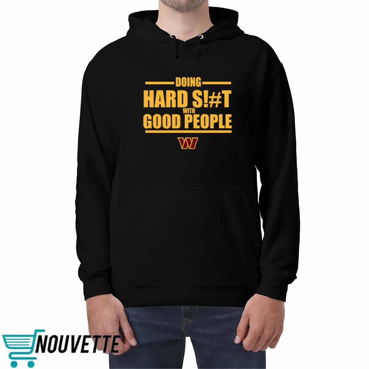 Dan Quinn Commanders Doing Hard Shit With Good People Hoodie Dan Quinn Commanders Doing Hard Shit With Good People Hoodie