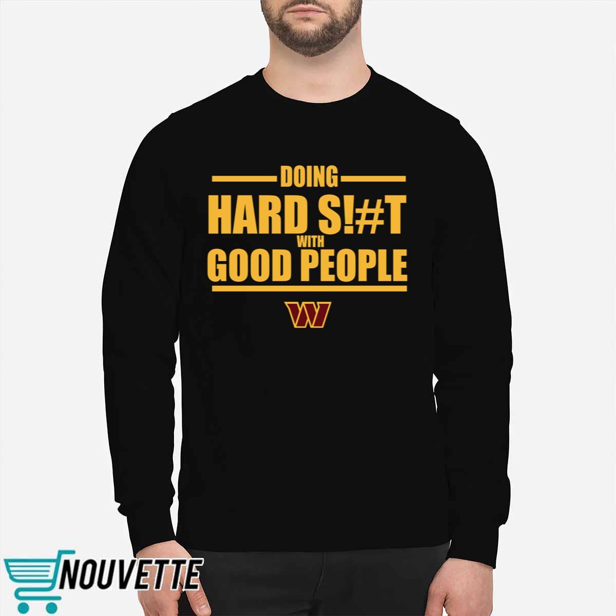 Dan Quinn Commanders Doing Hard Shit With Good People Hoodie Dan Quinn Commanders Doing Hard Shit With Good People Hoodie