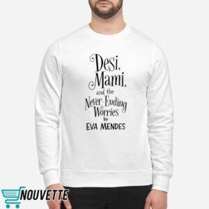 Desi Mami And The Never Ending Worries By Eva Mendes Shirt 2 Desi Mami And The Never Ending Worries By Eva Mendes Shirt