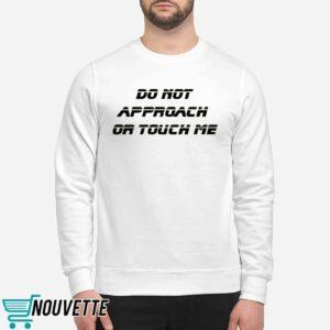 Do Not Approach Or Touch Me Shirt 2 Do Not Approach Or Touch Me Shirt
