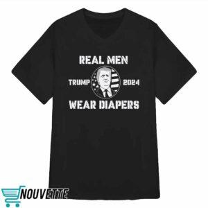 Donald Trump 2024 Real Men Wear Diapers Shirt