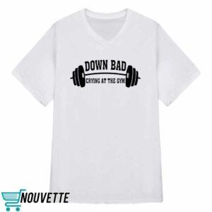 Down Bad Crying At The Gym Shirt 3 Down Bad Crying At The Gym Shirt