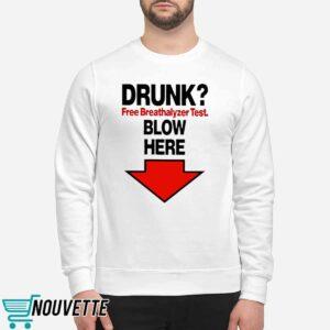 Drunk Free Breathalyzer Test Blow Here Shirt 2 Drunk Free Breathalyzer Test Blow Here Shirt