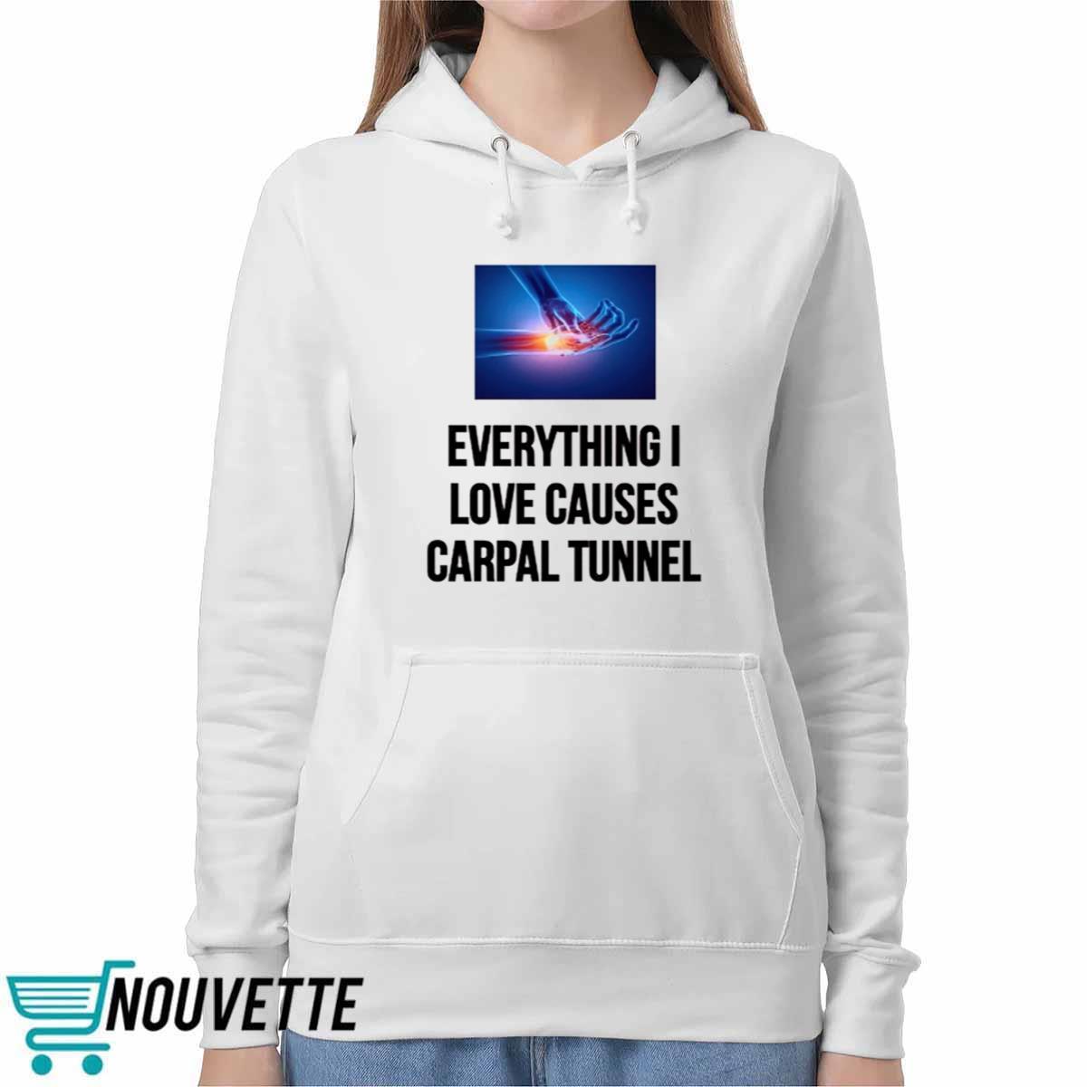 Everything I Love Causes Carpal Tunnel Shirt Everything I Love Causes Carpal Tunnel Shirt