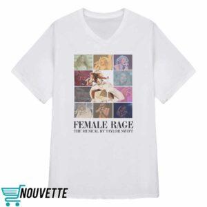 Female Rage The Musical by Taylor Swift Shirt