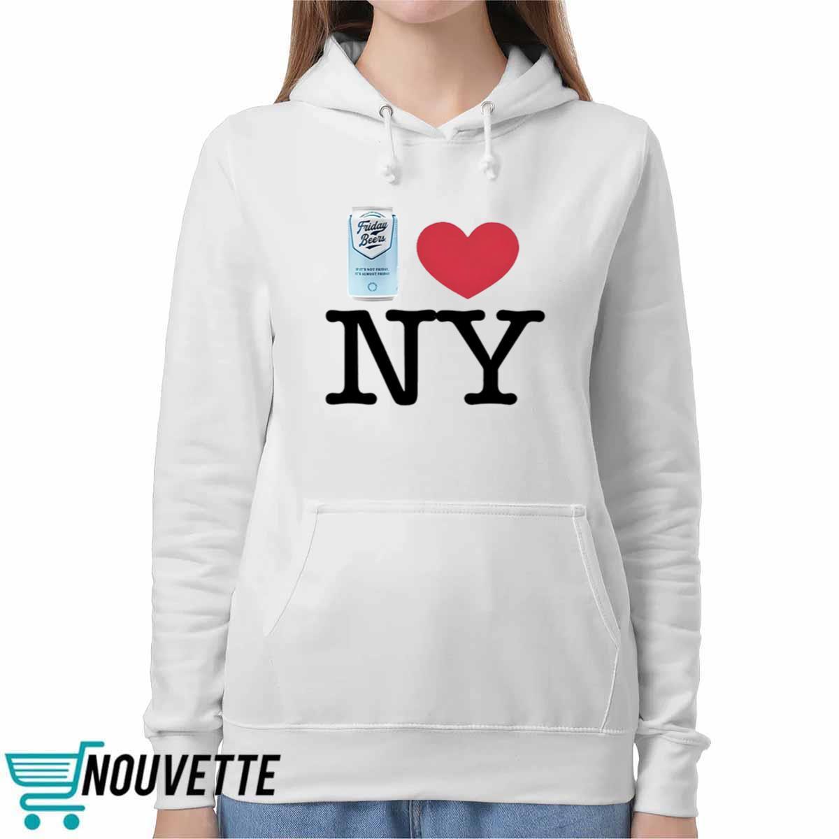 Friday Beers Love New York Shirt Friday Beers Love New York Shirt
