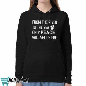 From The River To The Sea Only Peace Will Set Us Fre Shirt 3 From The River To The Sea Only Peace Will Set Us Fre Shirt