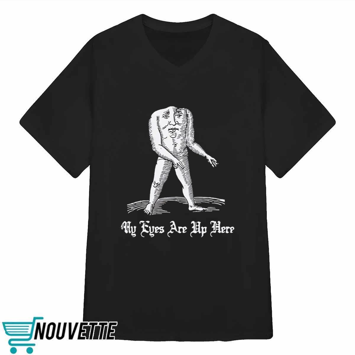 Headless Men My Eyes Are Up Here Shirt Headless Men My Eyes Are Up Here Shirt