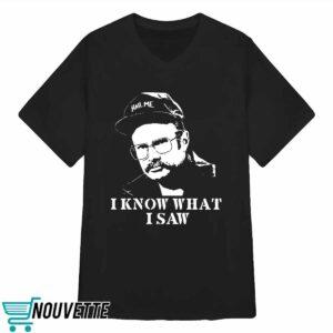 Henry I Know What I Saw Shirt