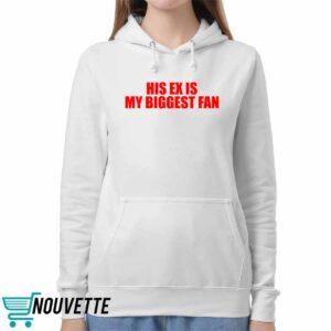 His Ex Is My Biggest Fan Shirt 5 His Ex Is My Biggest Fan Shirt