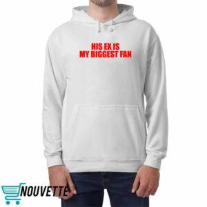 His Ex Is My Biggest Fan Shirt 4 His Ex Is My Biggest Fan Shirt