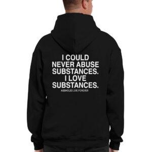 I Could Never Abuse Substances I Love Substances Assholes Forever Shirt 5 I Could Never Abuse Substances I Love Substances Assholes Forever Shirt