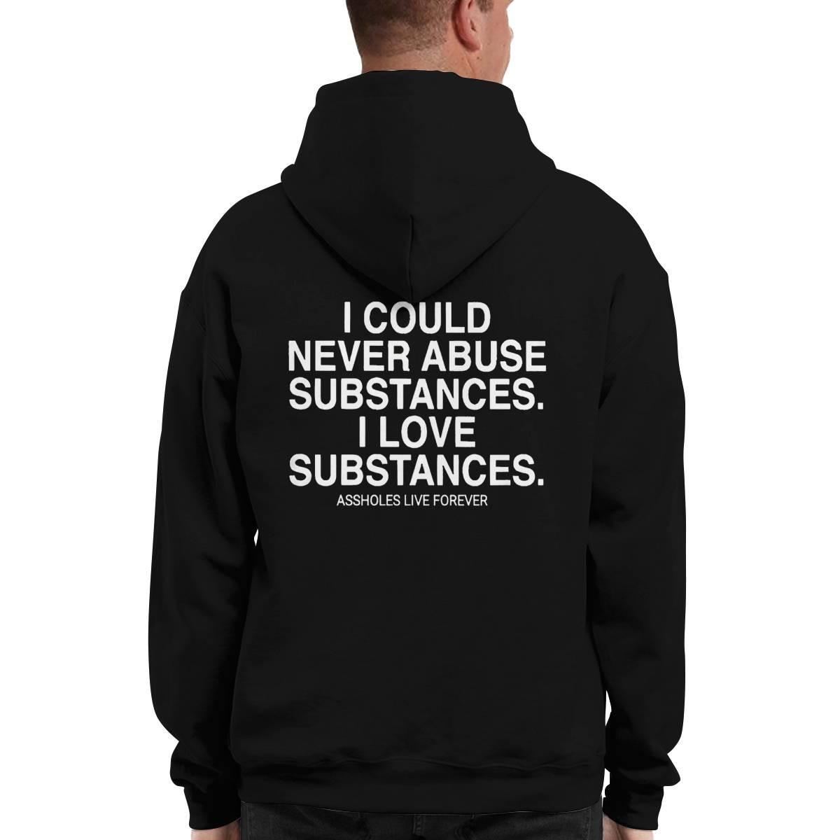 I Could Never Abuse Substances I Love Substances Assholes Forever Shirt I Could Never Abuse Substances I Love Substances Assholes Forever Shirt