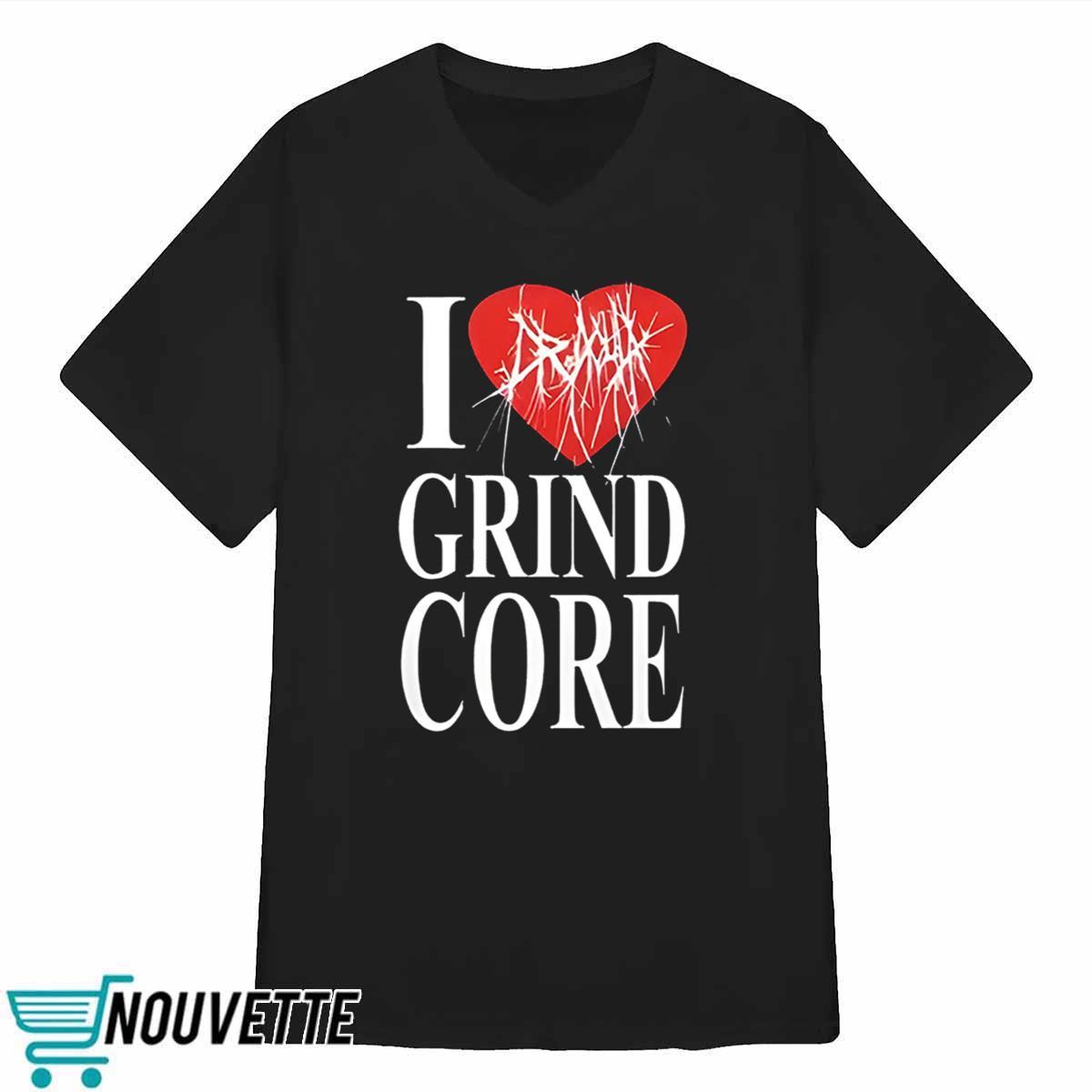 I Heart Grindcore Shirt I Heart Grindcore Shirt