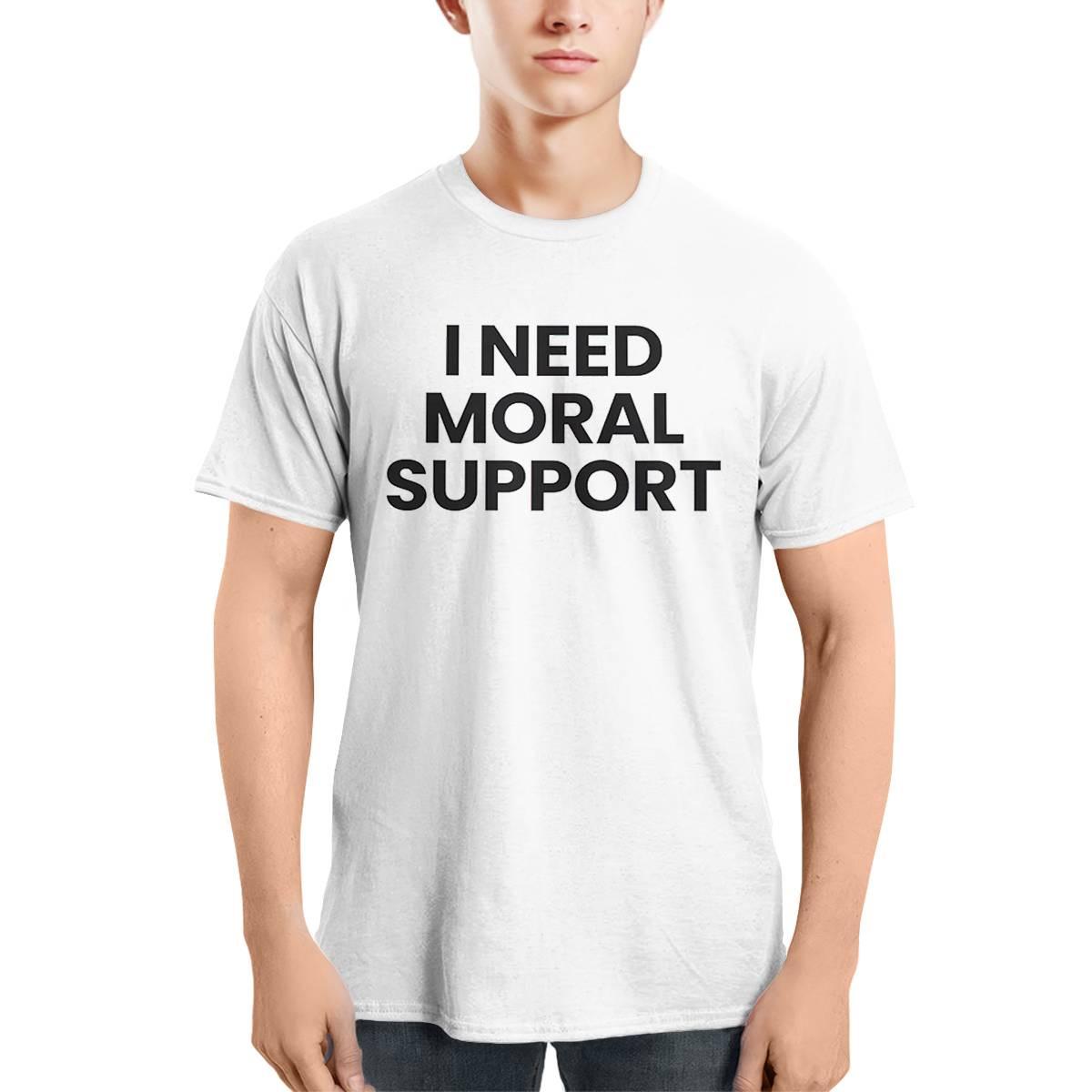 I Need Moral Support But The M Is Silent Shirt I Need Moral Support But The M Is Silent Shirt