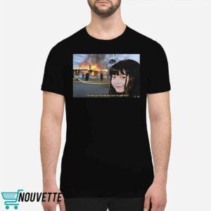 I’m Not Gonna Be The One To Get Hurt Shirt