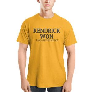 Kendrick Won And Or Is Winning Shirt
