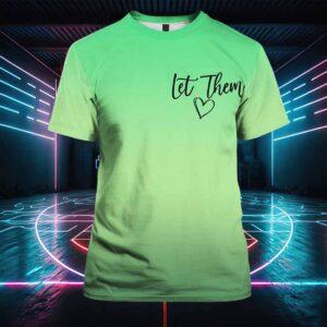Let Them Misunderstand You Judge You Gossip About You Shirt