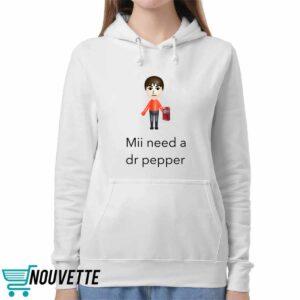 Mii Need A Dr Pepper Shirt