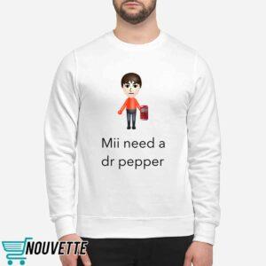 Mii Need A Dr Pepper Shirt