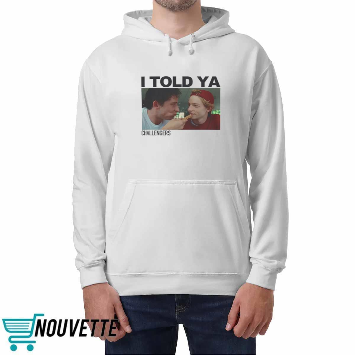 Mike And Josh I Told Ya Challengers Shirt Mike And Josh I Told Ya Challengers Shirt