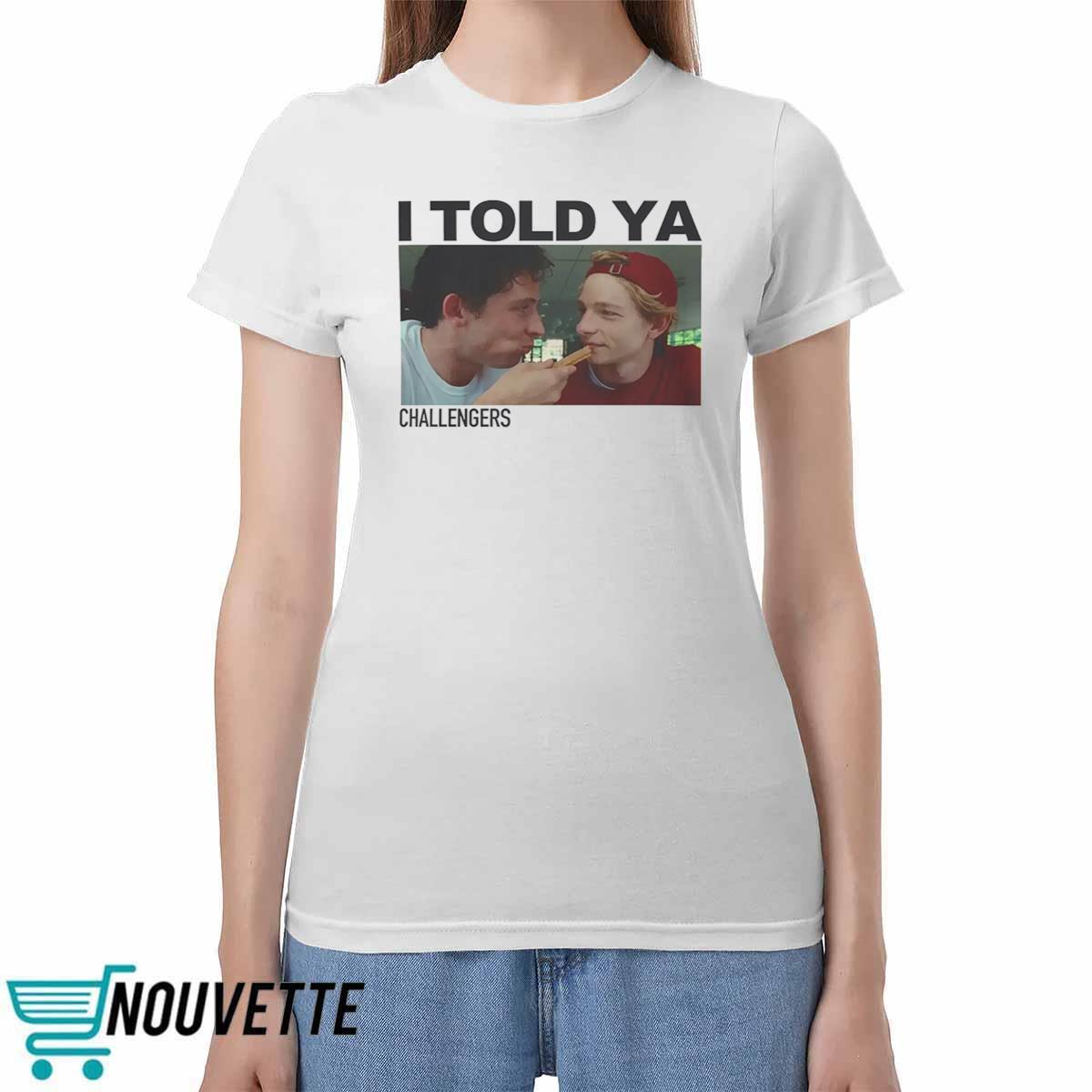 Mike And Josh I Told Ya Challengers Shirt Mike And Josh I Told Ya Challengers Shirt