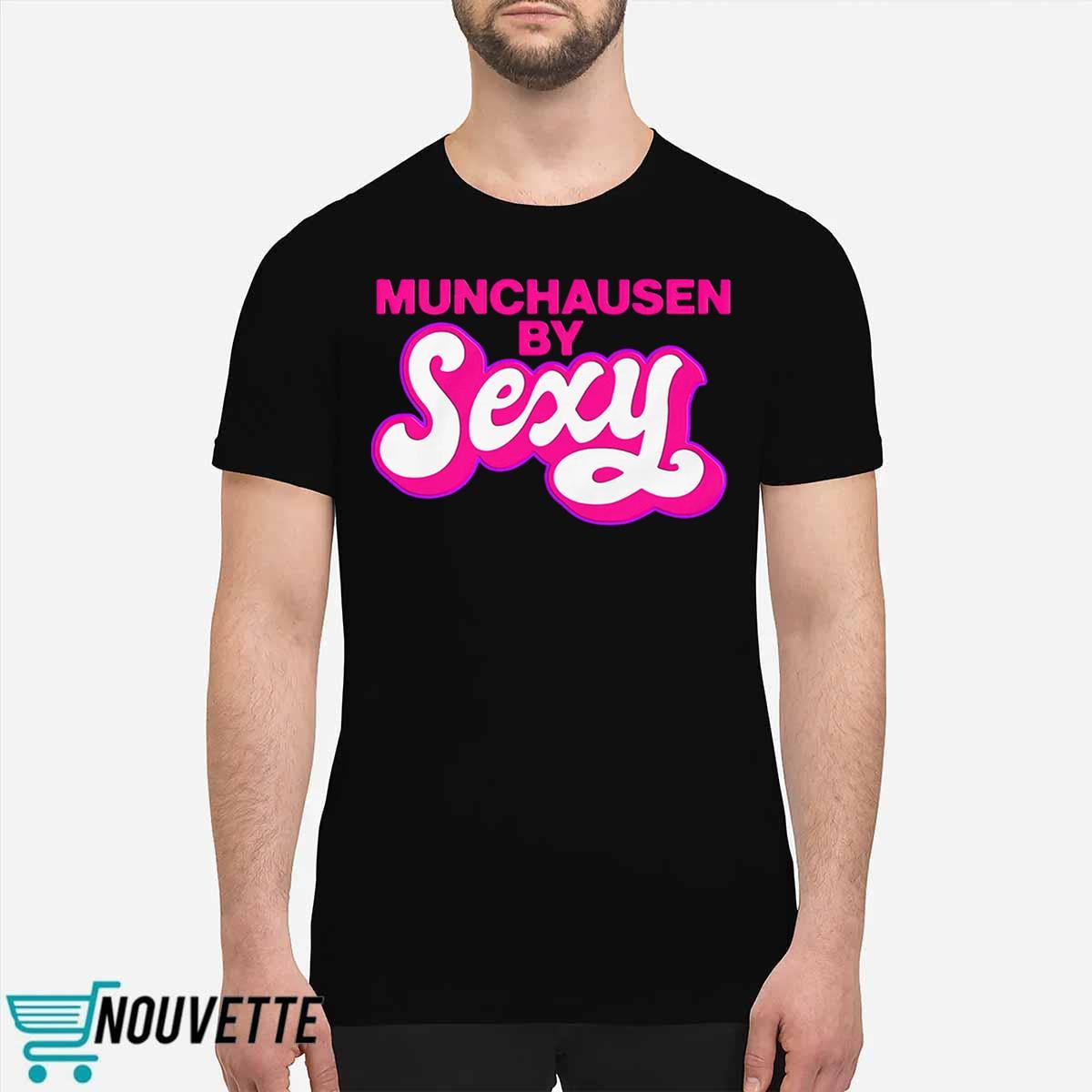 Munchausen By Sexy Shirt Munchausen By Sexy Shirt
