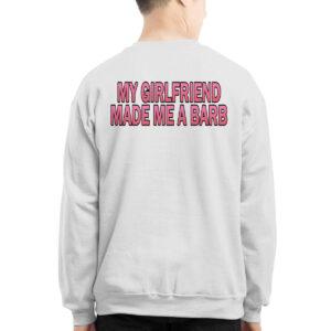 My Girlfriend Made Me A Barb Shirt 5 My Girlfriend Made Me A Barb Shirt