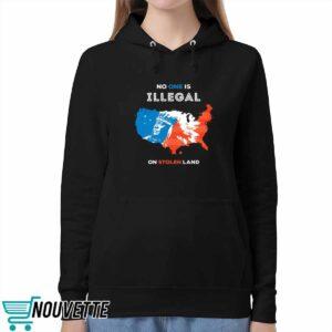 No One Is Illegal On Stolen Land Shirt 4 No One Is Illegal On Stolen Land Shirt