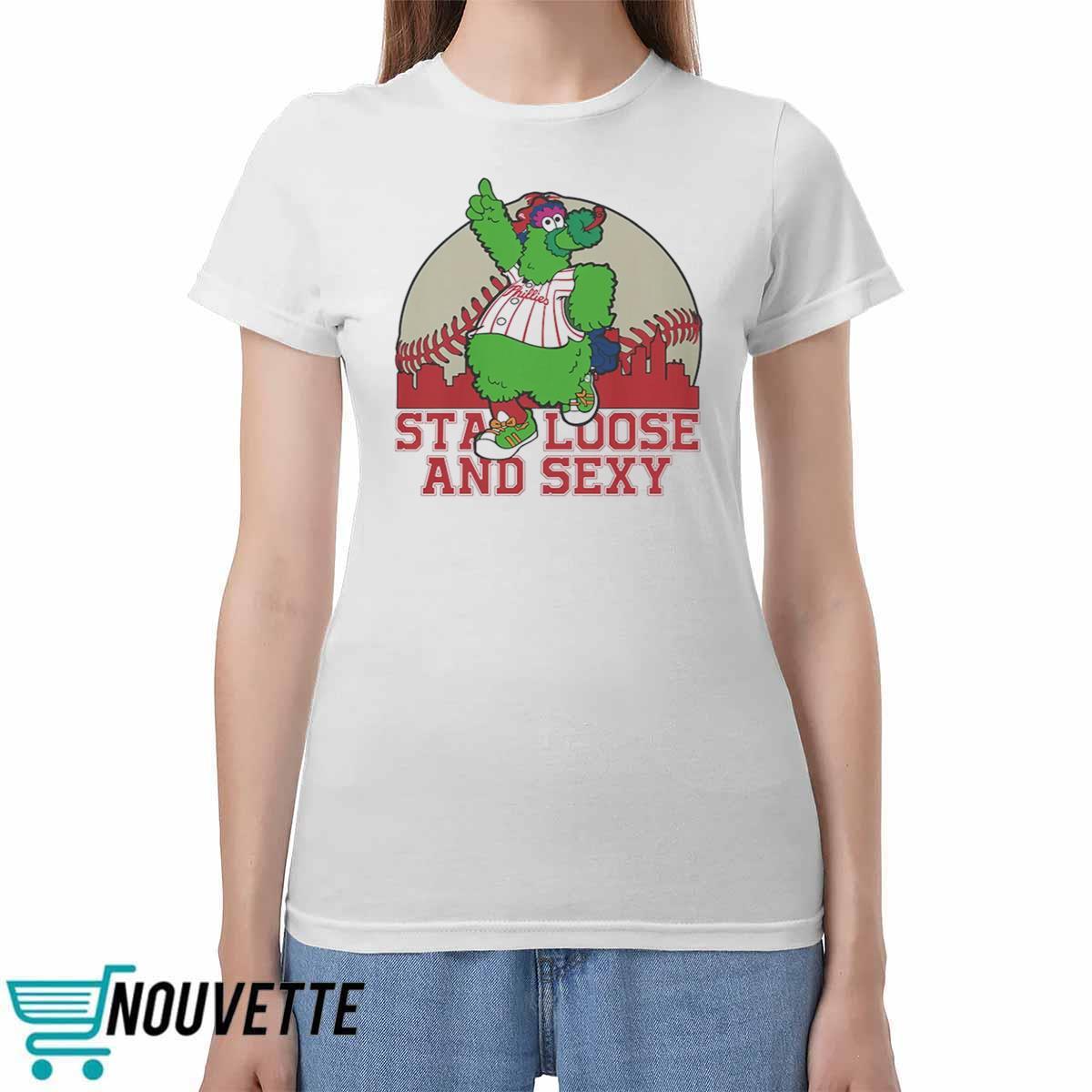 Phanatic Stay Loose and Sexy Shirt Phanatic Stay Loose and Sexy Shirt