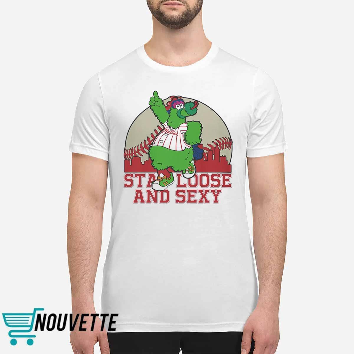 Phanatic Stay Loose and Sexy Shirt Phanatic Stay Loose and Sexy Shirt