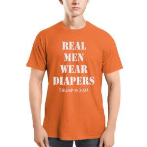 Real Men Wear Diapers Trump 2024 Shirt