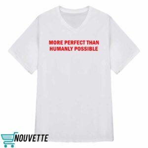 Salem More Perfect Than Humanly Possible Shirt